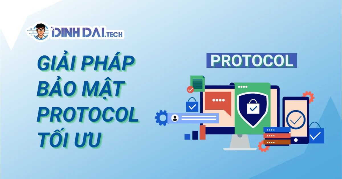 Giải pháp bảo mật Protocol tối ưu