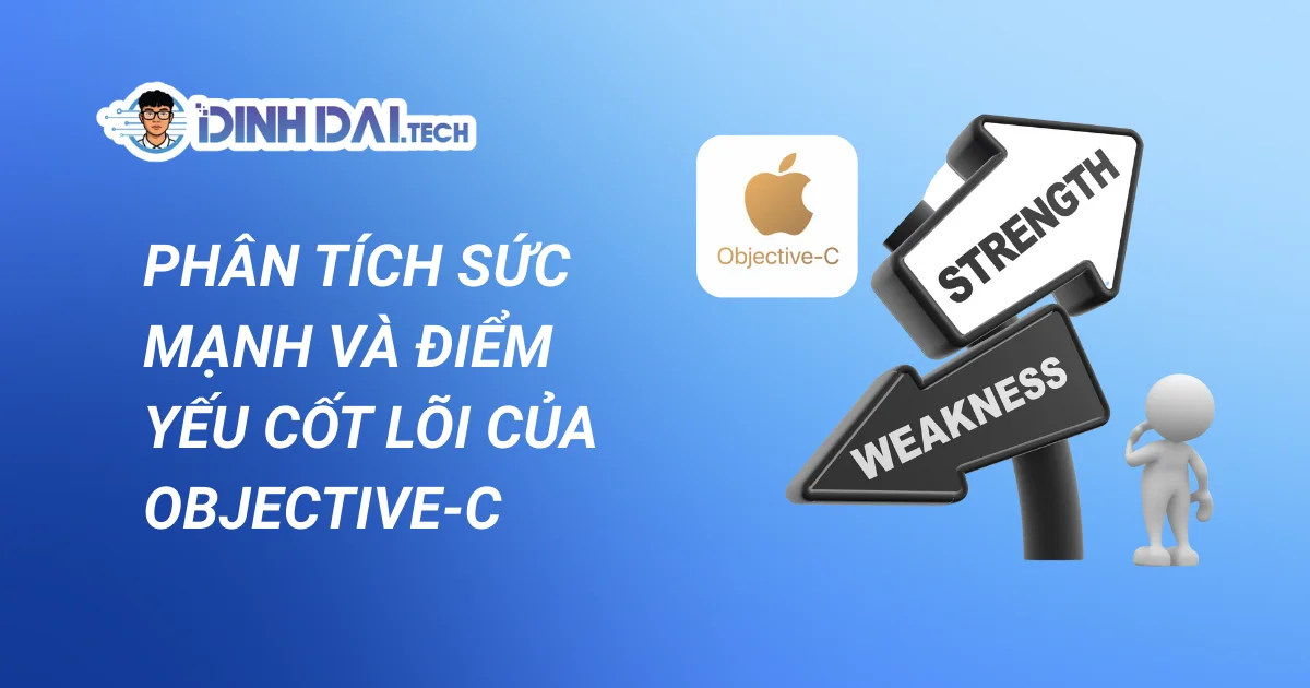 PHÂN TÍCH SỨC MẠNH VÀ ĐIỂM YẾU CỐT LÕI CỦA OBJECTIVE-C