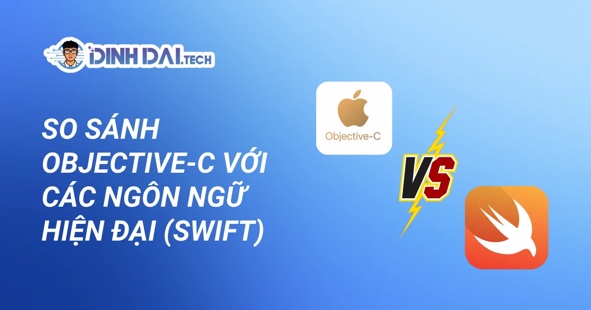 SO SÁNH OBJECTIVE-C VỚI CÁC NGÔN NGỮ HIỆN ĐẠI (SWIFT)