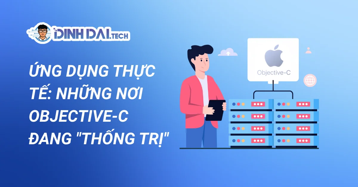 ỨNG DỤNG THỰC TẾ: NHỮNG NƠI OBJECTIVE-C ĐANG _THỐNG TRỊ