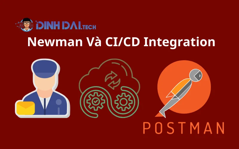 Newman Và CI_CD Integration