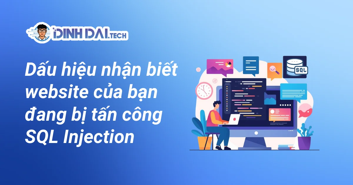 Dấu hiệu nhận biết website của bạn đang bị tấn công SQL Injection