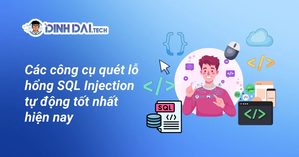 Các công cụ quét lỗ hổng SQL Injection tự động tốt nhất hiện nay