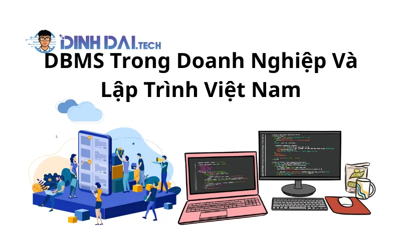 DBMS Trong Doanh Nghiệp Và Lập Trình Việt Nam