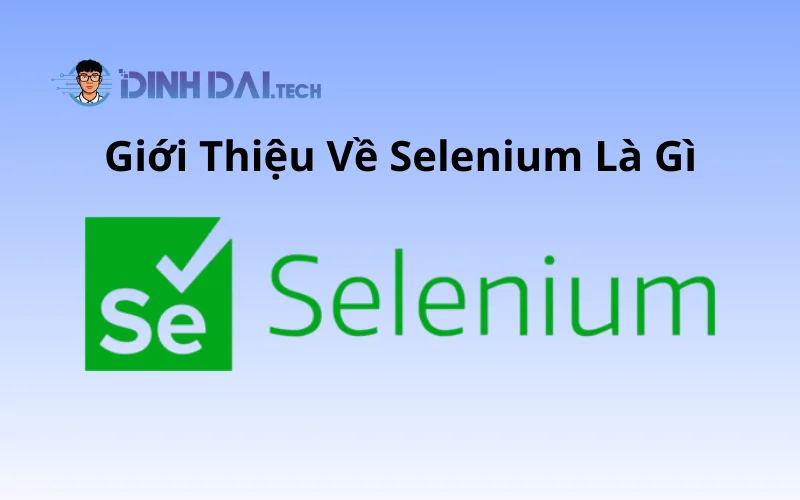 Giới Thiệu Về Selenium Là Gì
