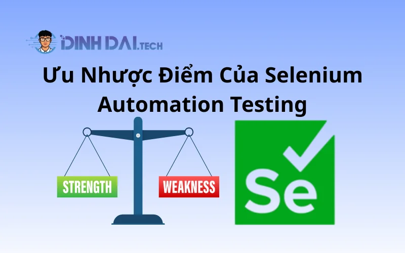 Ưu Nhược Điểm Của Selenium Automation Testing