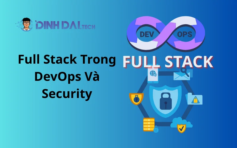 Full Stack Trong DevOps Và Security