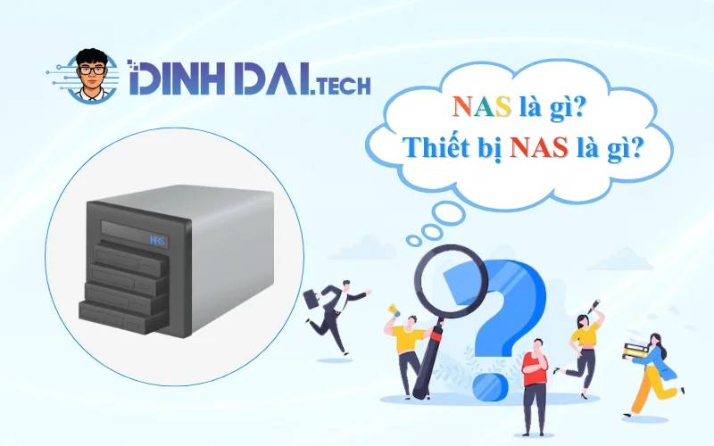 NAS là gì Thiết bị NAS là gì