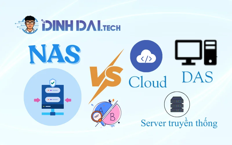 So sánh NAS với các giải pháp lưu trữ khác