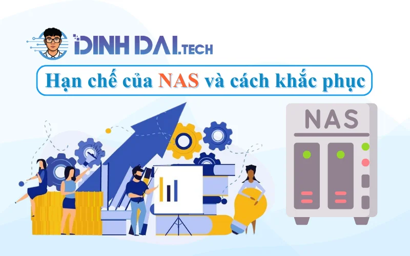 Hạn chế của NAS và cách khắc phục