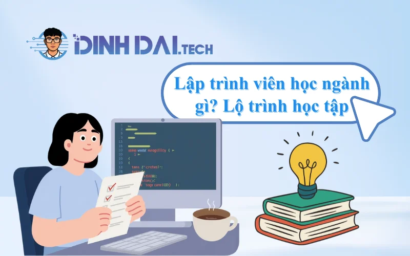 Lập trình viên học ngành gì Lộ trình học tập