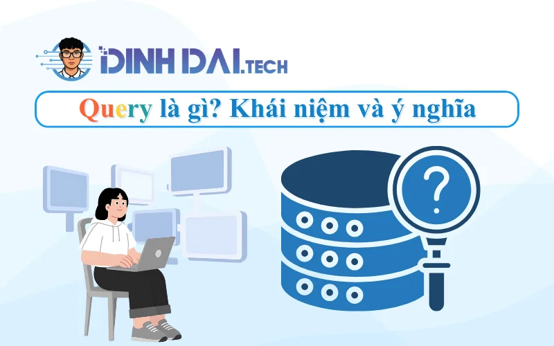 Query là gì Khái niệm và ý nghĩa