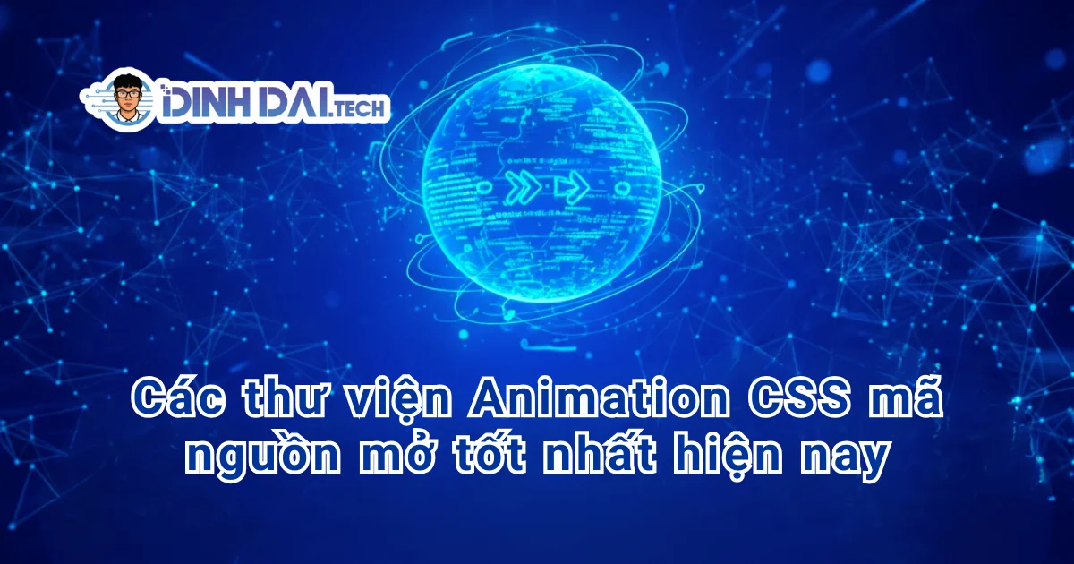 Các thư viện Animation CSS mã nguồn mở tốt nhất hiện nay