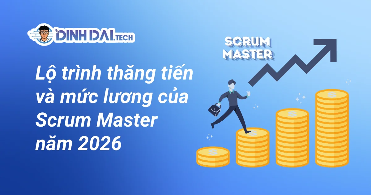 Lộ trình thăng tiến và mức lương của Scrum Master năm 2026