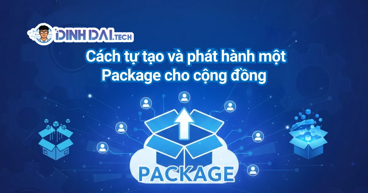 Cách tự tạo và phát hành một Package cho cộng đồng