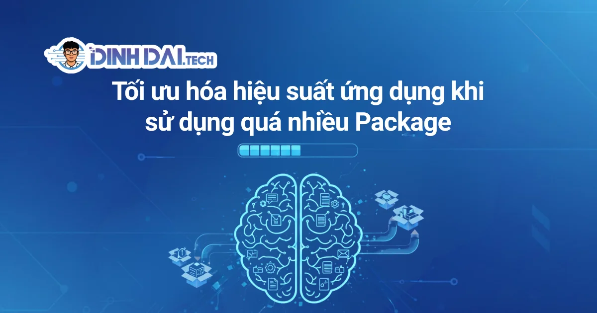 Tối ưu hóa hiệu suất ứng dụng khi sử dụng quá nhiều Package