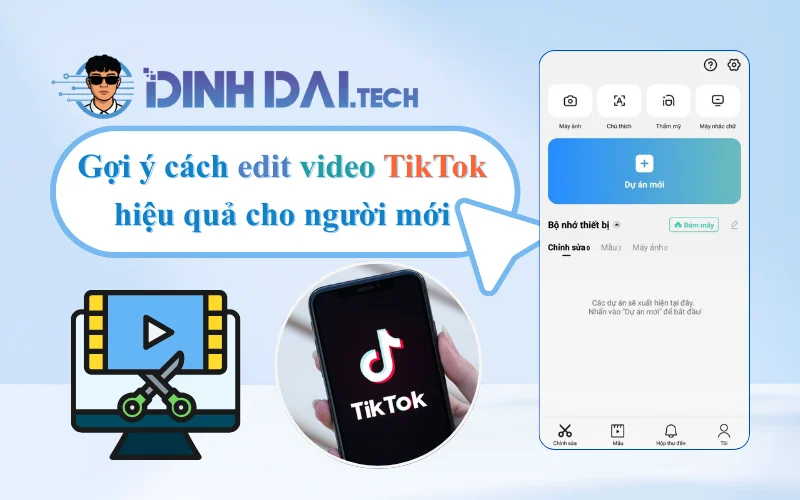 Gợi ý cách edit video TikTok hiệu quả cho người mới
