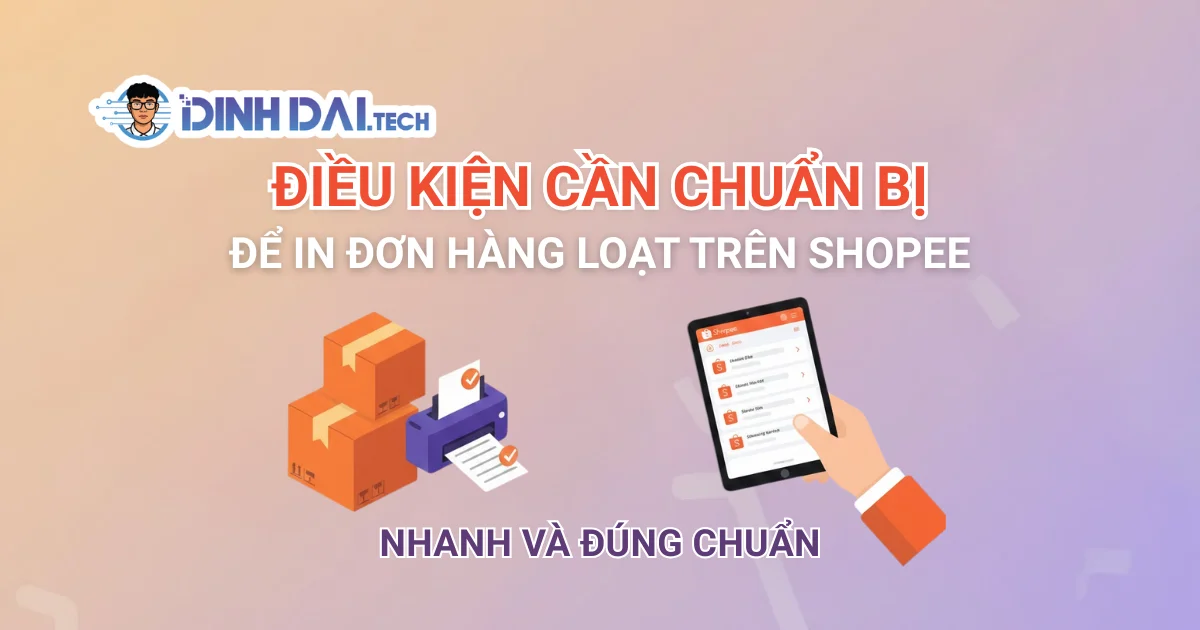 Điều kiện cần chuẩn bị để in đơn hàng loạt trên Shopee nhanh và đúng chuẩn