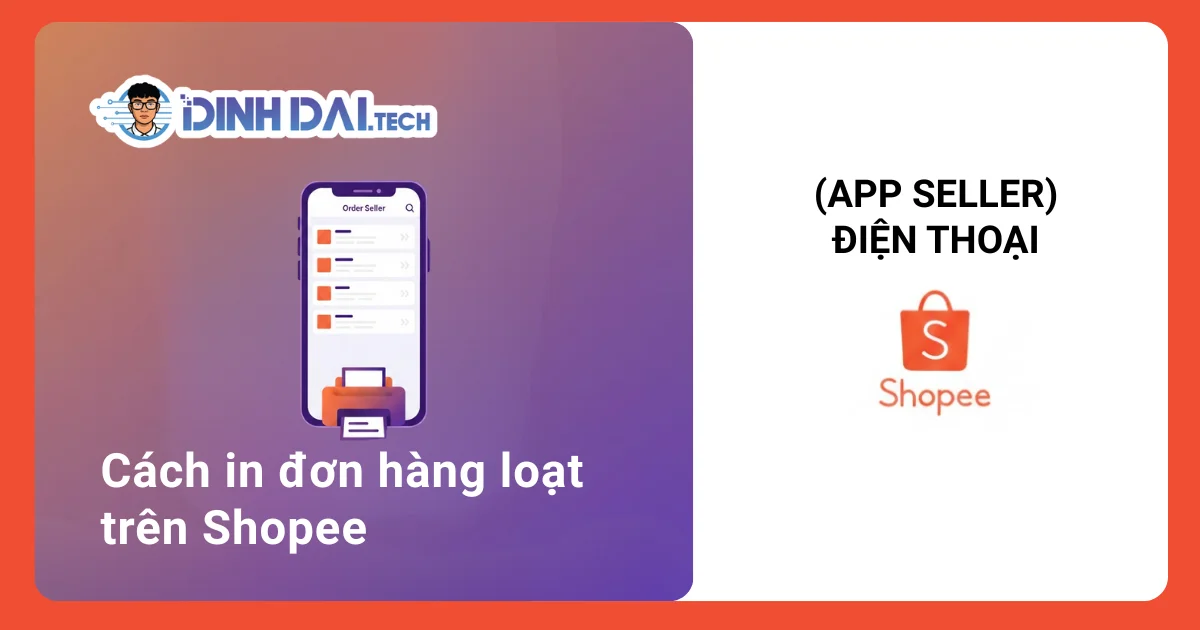 Cách in đơn hàng loạt trên Shopee bằng điện thoại (App Seller)