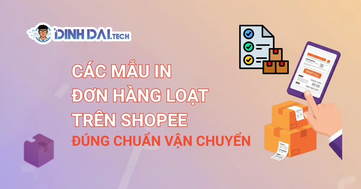 Các mẫu in đơn hàng loạt trên Shopee đúng chuẩn vận chuyển