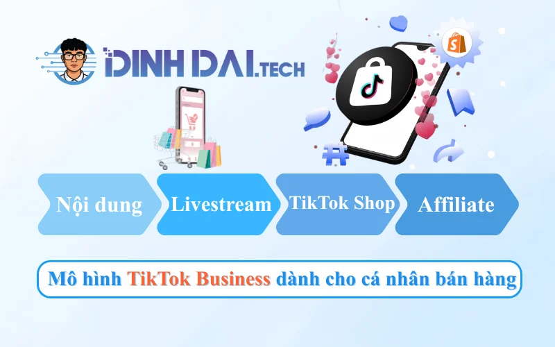 Mô hình TikTok Business dành cho cá nhân bán hàng & KOC