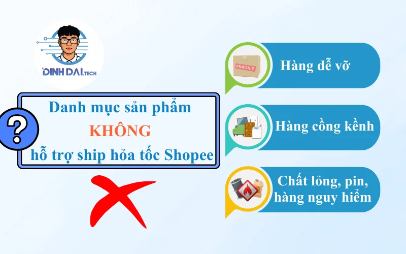 Danh mục sản phẩm KHÔNG hỗ trợ ship hỏa tốc Shopee
