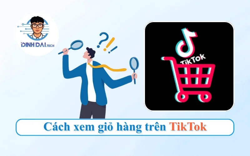 Cách xem giỏ hàng trên TikTok