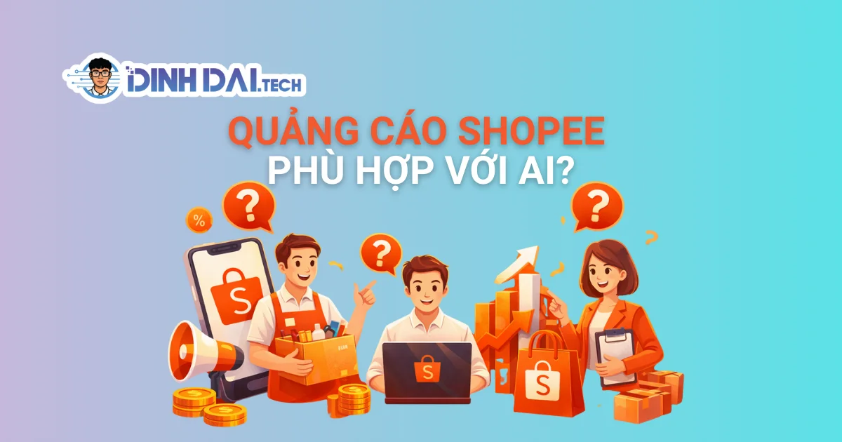 QUẢNG CÁO SHOPEE PHÙ HỢP VỚI AI?