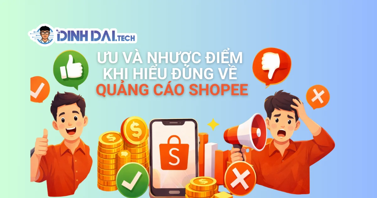 ƯU VÀ NHƯỢC ĐIỂM KHI HIỂU ĐÚNG VỀ QUẢNG CÁO SHOPEE