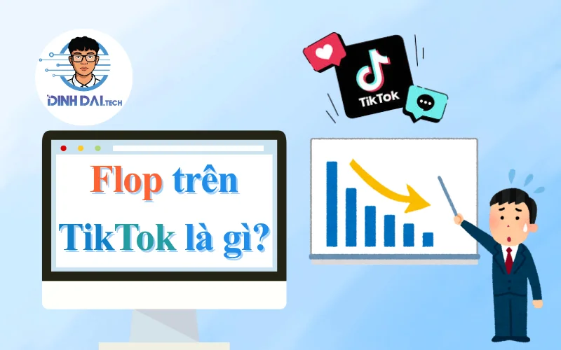 Flop trên TikTok là gì