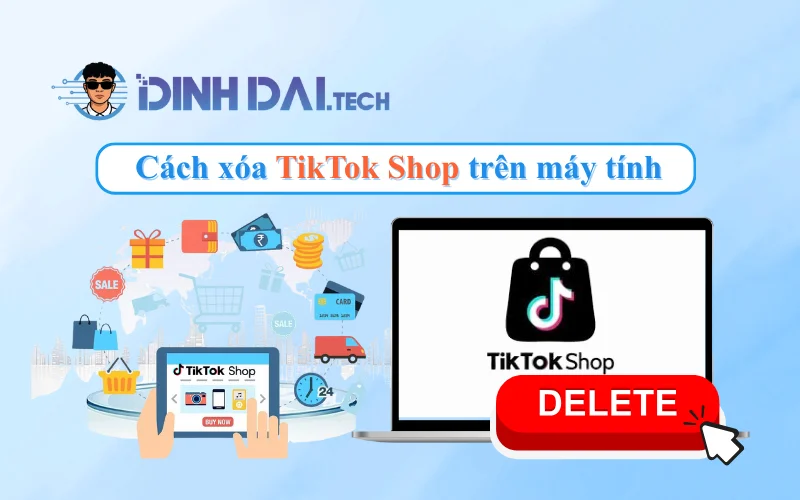 Cách xóa TikTok Shop trên máy tính (PC, Laptop)