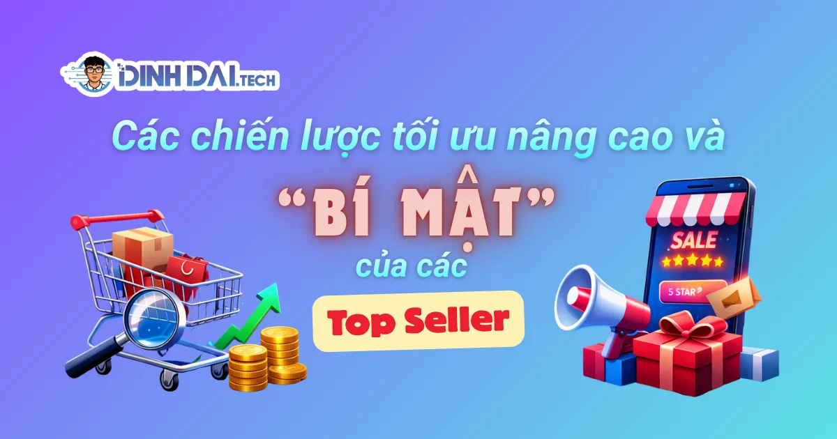Các chiến lược tối ưu nâng cao và  "Bí mật" của các Top Seller