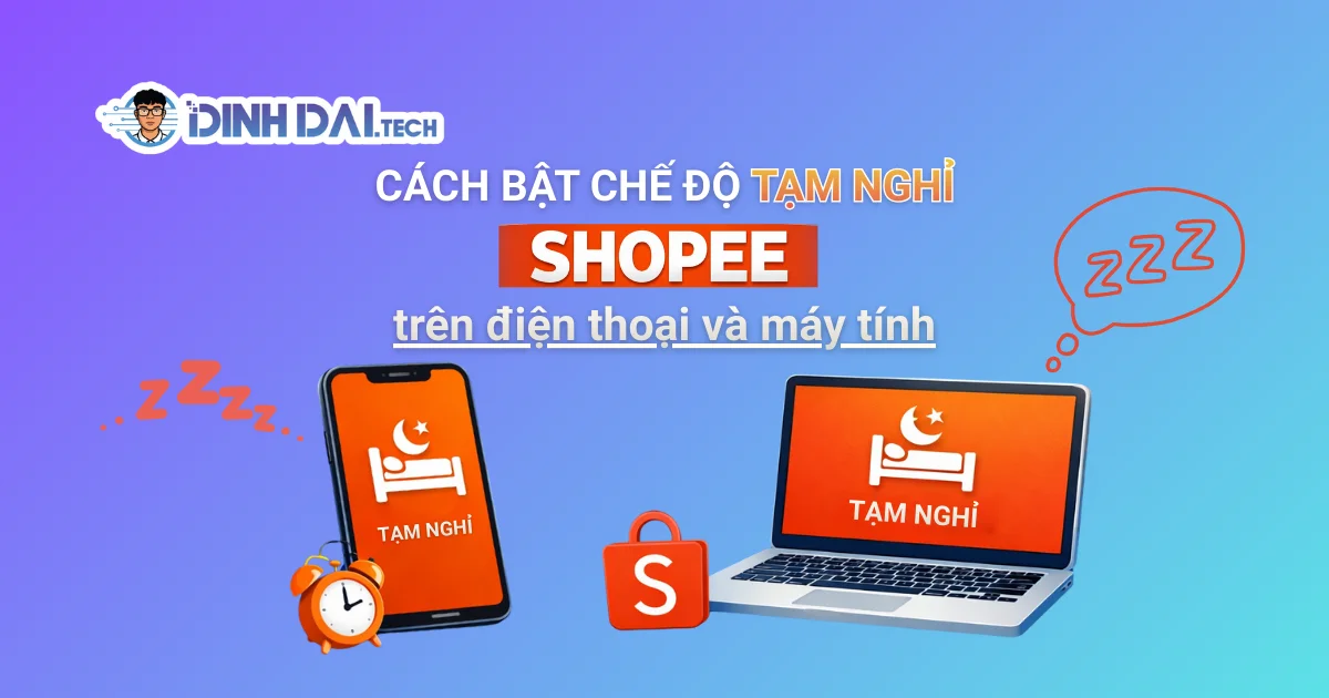 Cách bật chế độ tạm nghỉ Shopee trên điện thoại và máy tính mới nhất 2026 