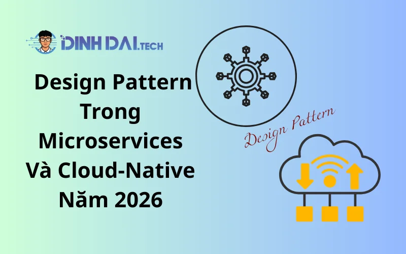 Design Pattern Trong Microservices Và Cloud-Native Năm 2026
