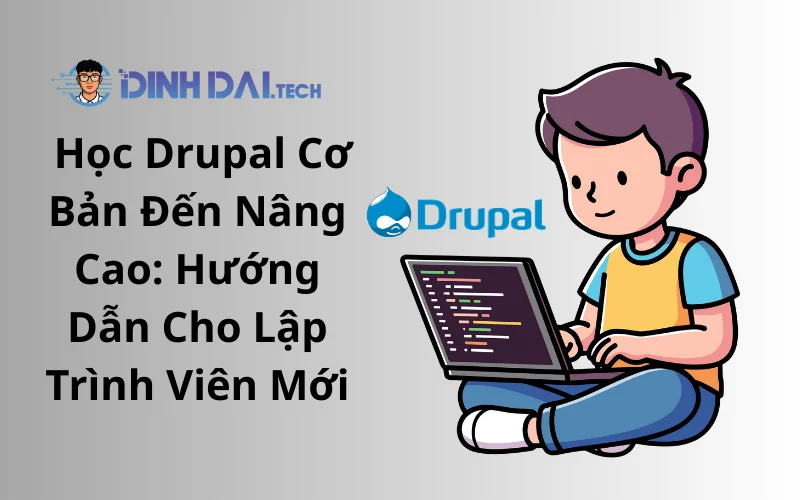 Học Drupal Cơ Bản Đến Nâng Cao_ Hướng Dẫn Cho Lập Trình Viên Mới