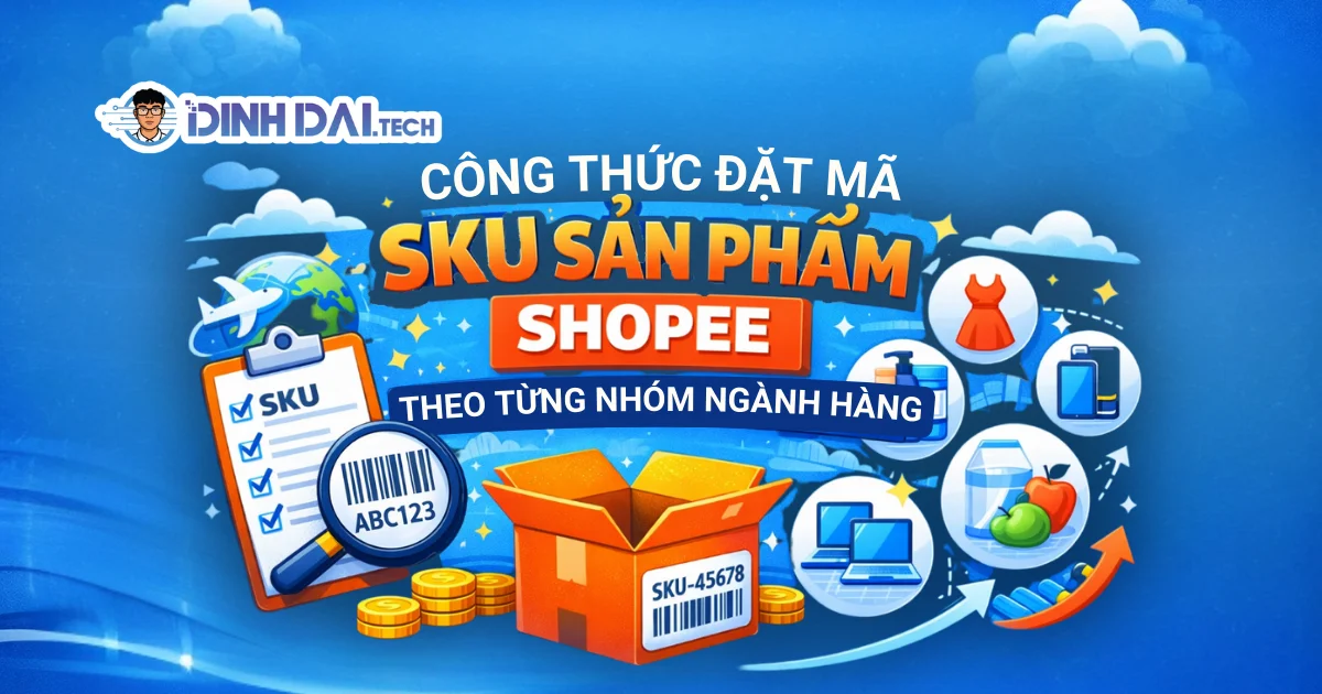Công thức đặt mã SKU sản phẩm Shopee theo từng nhóm ngành hàng
