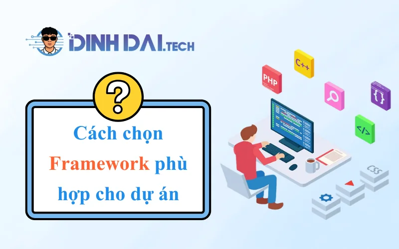 Cách chọn Framework phù hợp cho dự án