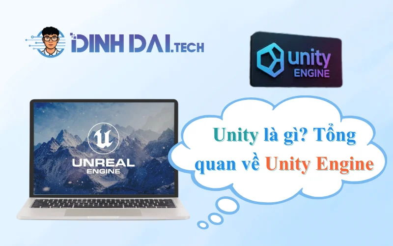 Unity là gì Tổng quan về Unity Engine