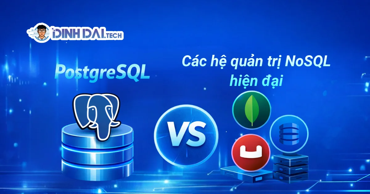 So sánh PostgreSQL với các hệ quản trị NoSQL hiện đại