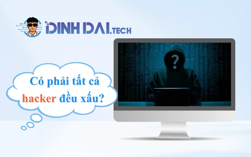 Có phải tất cả hacker đều xấu Sự thật dễ gây hiểu lầm