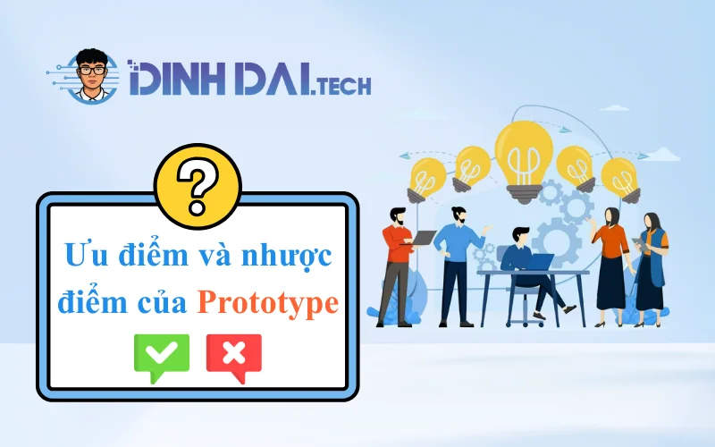 Ưu điểm và nhược điểm của Prototype