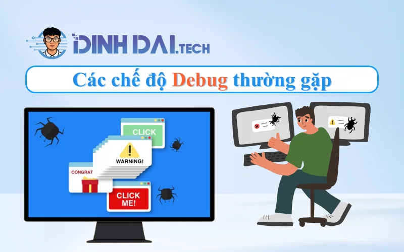 Debug mode là gì Các chế độ Debug thường gặp (1)