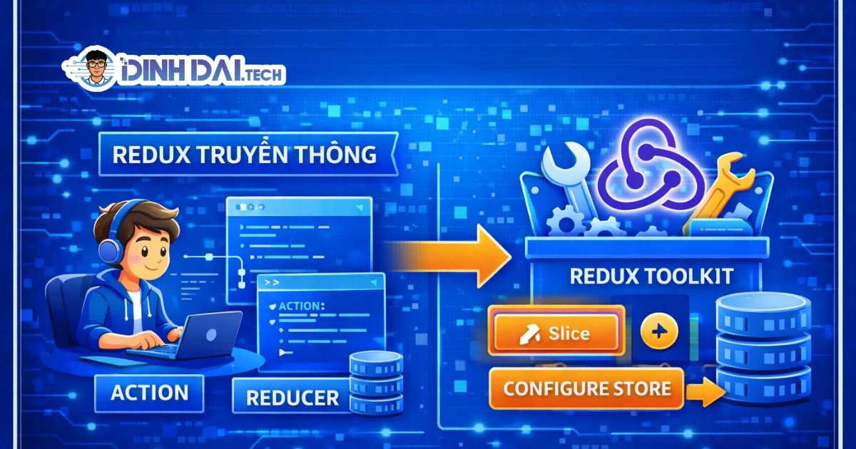 CHIẾN LƯỢC MIGRATION: TỪ REDUX TRUYỀN THỐNG SANG REDUX TOOLKIT