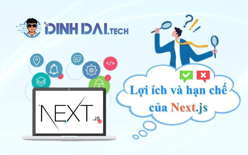 Lợi ích và hạn chế của Next.JS