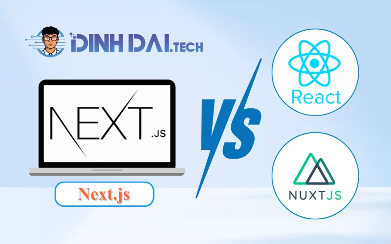 So sánh Next.js với các công nghệ khác