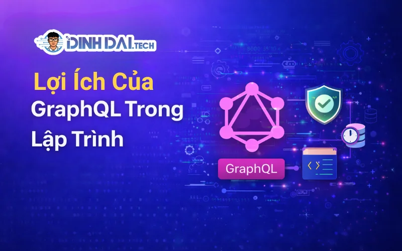 Lợi Ích Của GraphQL Trong Lập Trình