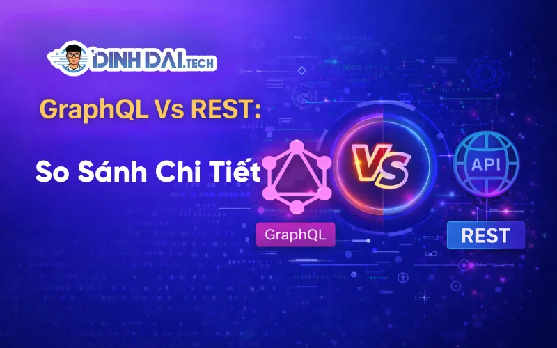 GraphQL Vs REST_ So Sánh Chi Tiết