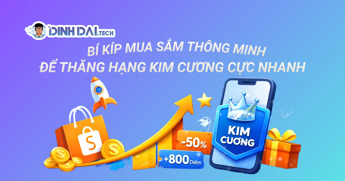 BÍ KÍP MUA SẮM THÔNG MINH ĐỂ THĂNG HẠNG KIM CƯƠNG CỰC NHANH
