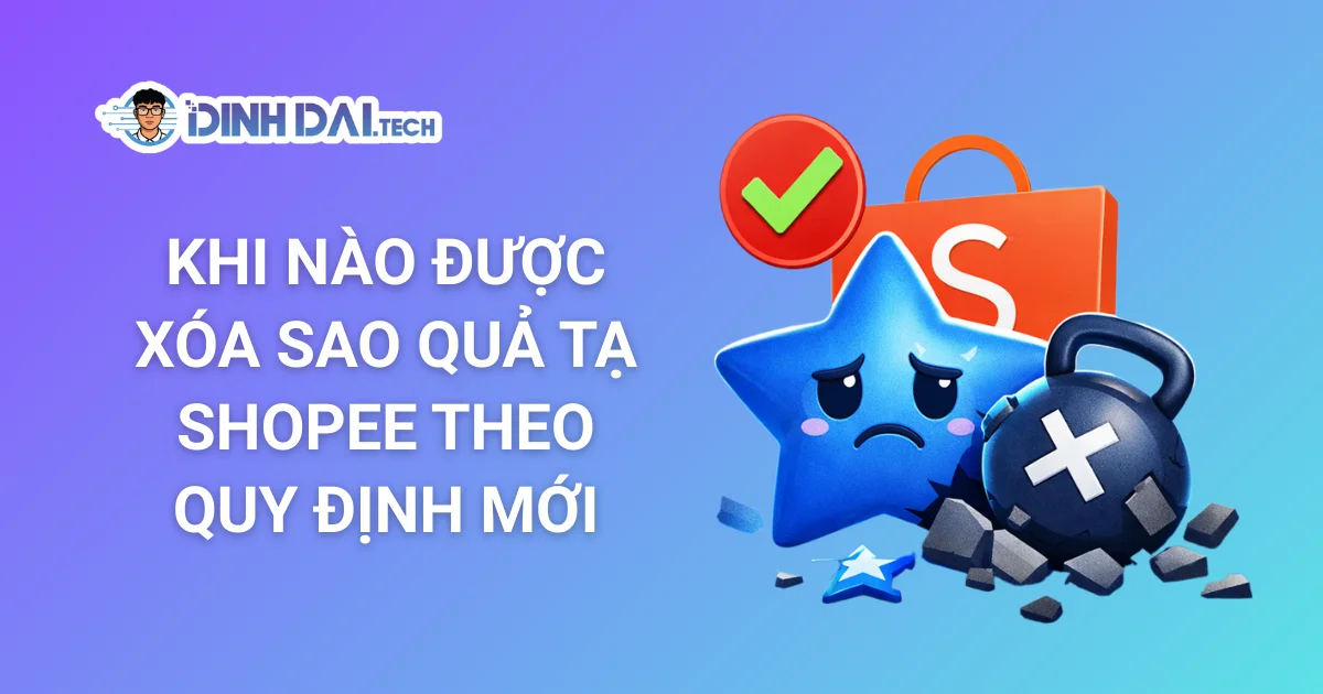 Khi nào được xóa sao quả tạ Shopee theo quy định mới