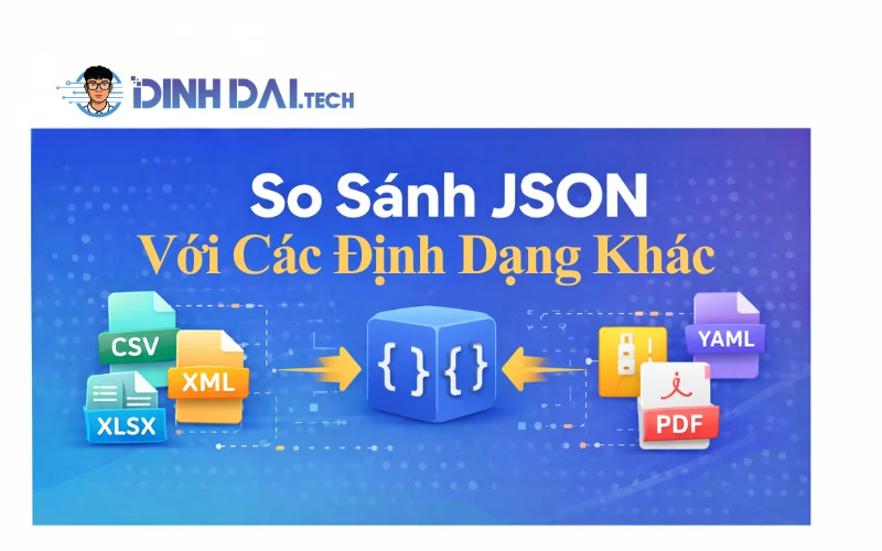 So Sánh JSON Với Các Định Dạng Khác